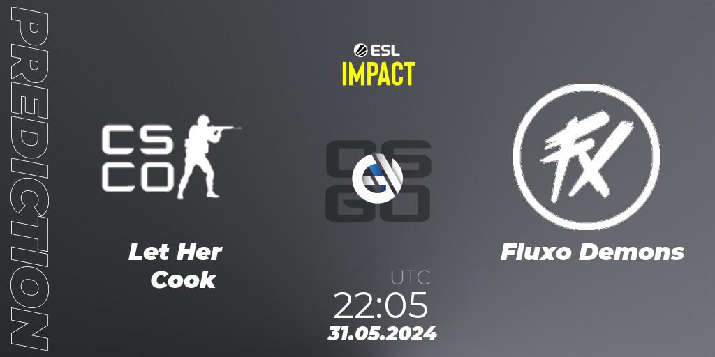 Let Her Cook vs Fluxo Demons: Betting TIp, Match Prediction. 31.05.2024 at 23:05. Counter-Strike (CS2), ESL Impact League Season 5 Finals