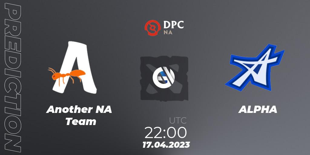 Another NA Team vs ALPHA: Betting TIp, Match Prediction. 17.04.23. Dota 2, DPC 2023 Tour 2: NA Division II (Lower)