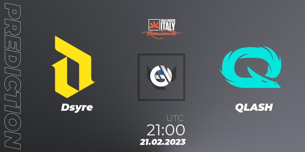 Dsyre vs QLASH: Betting TIp, Match Prediction. 21.02.2023 at 21:20. VALORANT, VALORANT Challengers 2023 Italy: Rinascimento Split 1