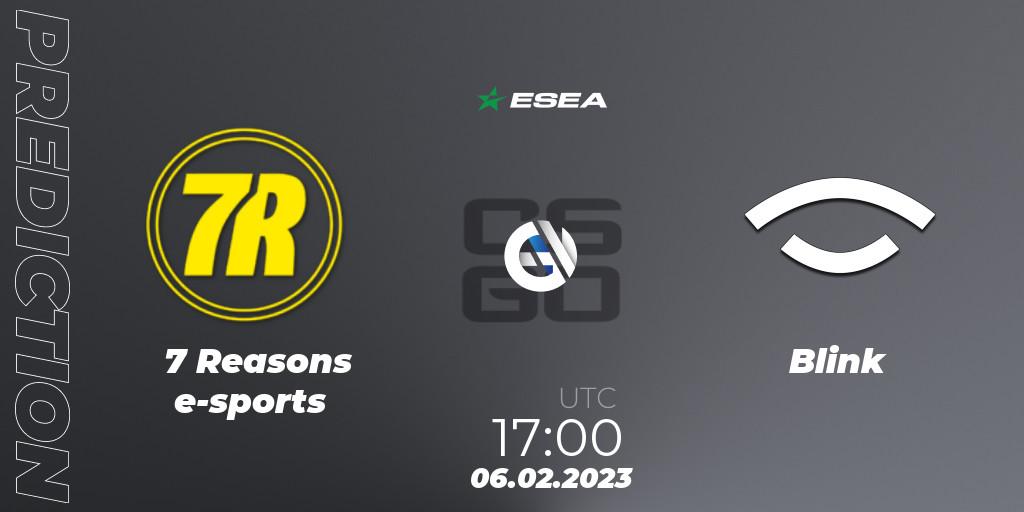 7 Reasons e-sports vs Blink: Betting TIp, Match Prediction. 06.02.23. CS2 (CS:GO), ESEA Season 44: Advanced Division - Europe