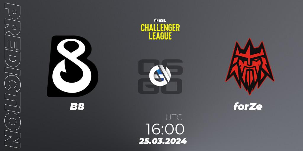 B8 vs forZe: Betting TIp, Match Prediction. 25.03.24. CS2 (CS:GO), ESL Challenger League Season 47: Europe