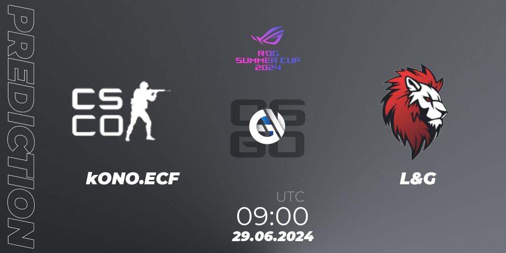 kONO.ECF vs L&G: Betting TIp, Match Prediction. 29.06.2024 at 10:50. Counter-Strike (CS2), Gameinside.ua ROG Summer Cup 2024
