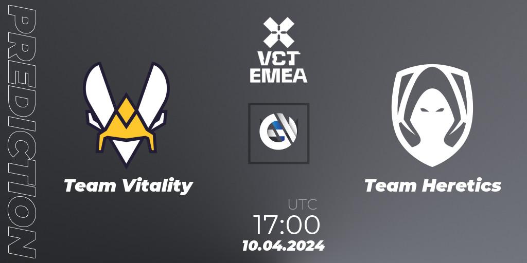 Team Vitality vs Team Heretics: Betting TIp, Match Prediction. 10.04.24. VALORANT, VALORANT Champions Tour 2024: EMEA League - Stage 1 - Group Stage
