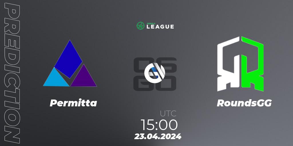 Permitta vs RoundsGG: Betting TIp, Match Prediction. 23.04.2024 at 15:00. Counter-Strike (CS2), ESEA Season 49: Advanced Division - Europe