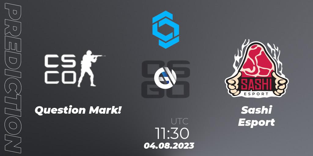 Question Mark! vs Sashi Esport: Betting TIp, Match Prediction. 04.08.2023 at 11:30. Counter-Strike (CS2), CCT East Europe Series #1: Closed Qualifier