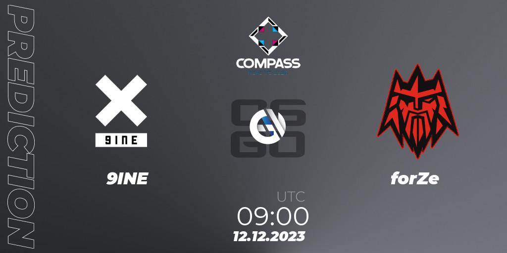 9INE vs forZe: Betting TIp, Match Prediction. 12.12.2023 at 09:00. Counter-Strike (CS2), YaLLa Compass Fall 2023
