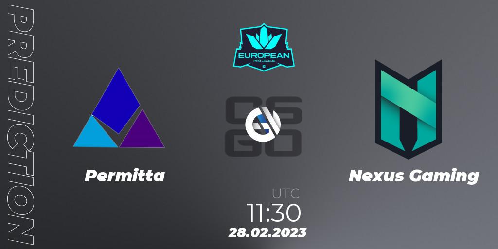 Permitta vs Nexus Gaming: Betting TIp, Match Prediction. 28.02.2023 at 11:30. Counter-Strike (CS2), European Pro League Season 6