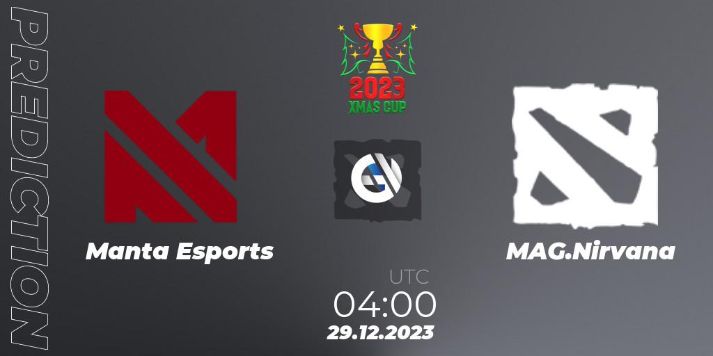 Manta Esports vs MAG.Nirvana: Betting TIp, Match Prediction. 29.12.2023 at 08:00. Dota 2, Xmas Cup 2023