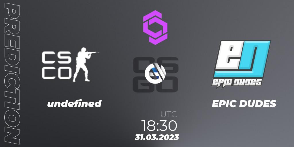undefined vs EPIC DUDES: Betting TIp, Match Prediction. 31.03.23. CS2 (CS:GO), CCT West Europe Series #3: Closed Qualifier