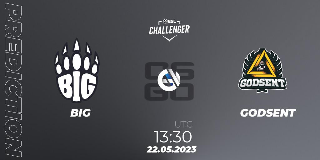 BIG vs GODSENT: Betting TIp, Match Prediction. 22.05.23. CS2 (CS:GO), ESL Challenger Katowice 2023: European Qualifier