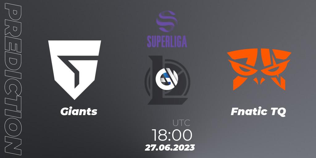 Giants vs Fnatic TQ: Betting TIp, Match Prediction. 27.06.2023 at 17:00. LoL, Superliga Summer 2023 - Group Stage