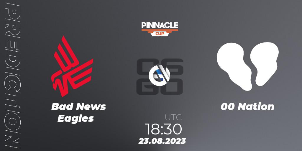 Bad News Eagles vs 00 Nation: Betting TIp, Match Prediction. 23.08.2023 at 18:45. Counter-Strike (CS2), Pinnacle Cup V
