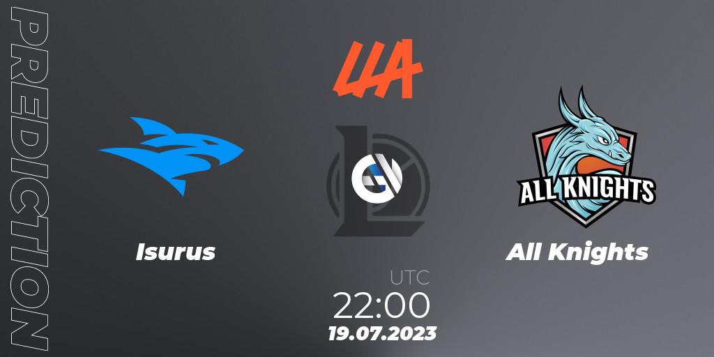 Isurus vs All Knights: Betting TIp, Match Prediction. 19.07.23. LoL, LLA Closing 2023 - Group Stage