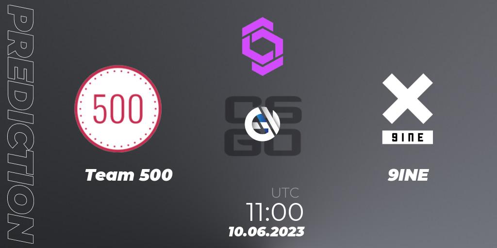 Team 500 vs 9INE: Betting TIp, Match Prediction. 10.06.2023 at 11:25. Counter-Strike (CS2), CCT West Europe Series 4