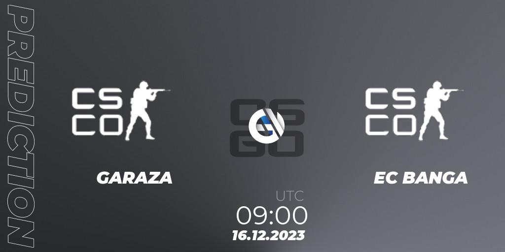 Garaza vs EC BANGA: Betting TIp, Match Prediction. 16.12.2023 at 09:00. Counter-Strike (CS2), kleverr Virsliga Season 1 Finals