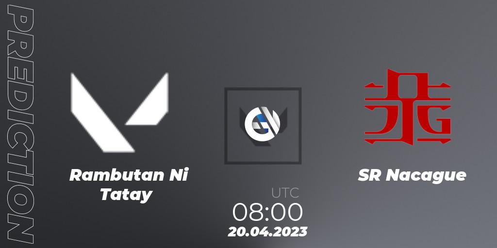 Rambutan Ni Tatay vs SR Nacague: Betting TIp, Match Prediction. 20.04.23. VALORANT, VALORANT Challengers 2023: Philippines Split 2 - Group stage