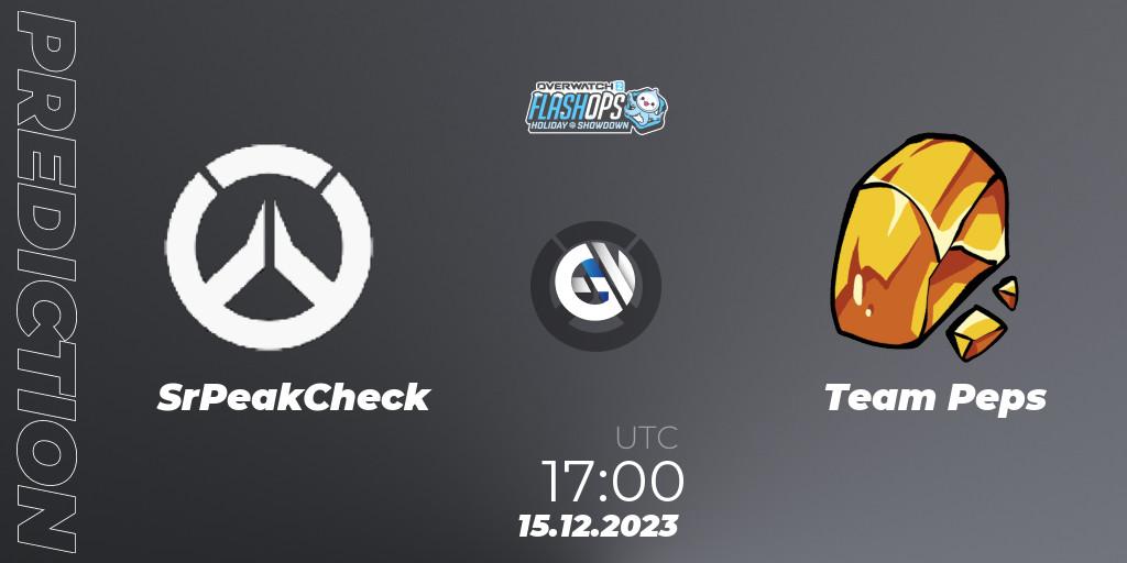 SrPeakCheck vs Team Peps: Betting TIp, Match Prediction. 15.12.2023 at 17:00. Overwatch, Flash Ops Holiday Showdown - EMEA