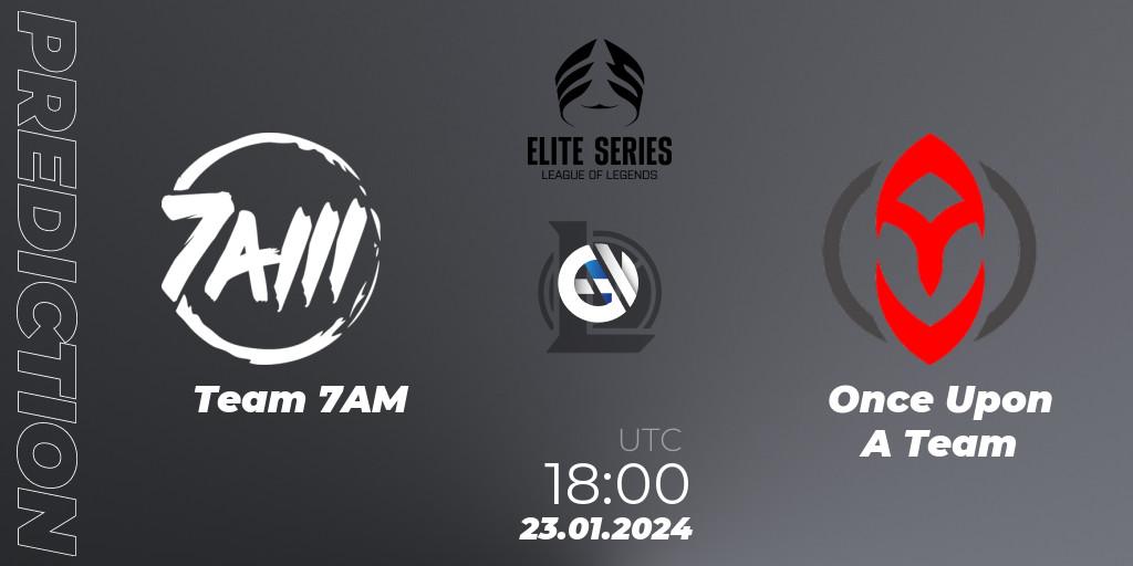 Team 7AM vs Once Upon A Team: Betting TIp, Match Prediction. 23.01.24. LoL, Elite Series Spring 2024
