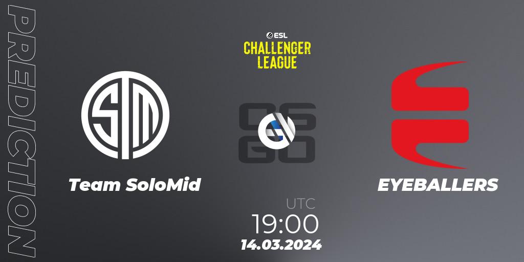 Team SoloMid vs EYEBALLERS: Betting TIp, Match Prediction. 14.03.24. CS2 (CS:GO), ESL Challenger League Season 47: Europe