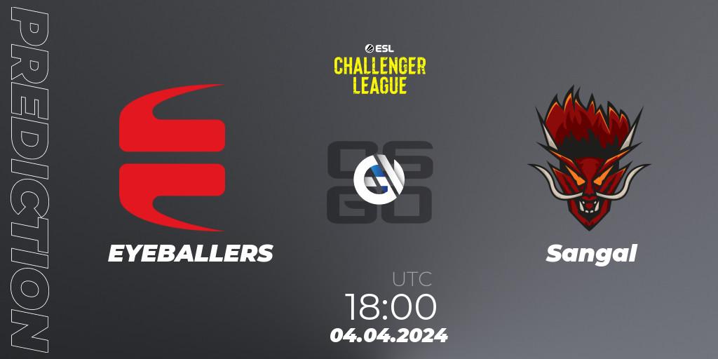 EYEBALLERS vs Sangal: Betting TIp, Match Prediction. 04.04.24. CS2 (CS:GO), ESL Challenger League Season 47: Europe