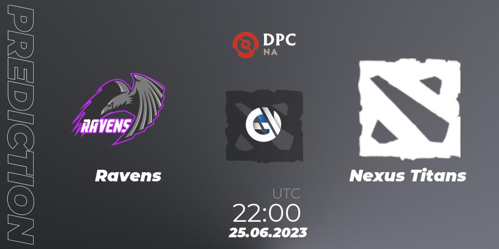 Ravens vs Nexus Titans: Betting TIp, Match Prediction. 25.06.23. Dota 2, DPC 2023 Tour 3: NA Division II (Lower)