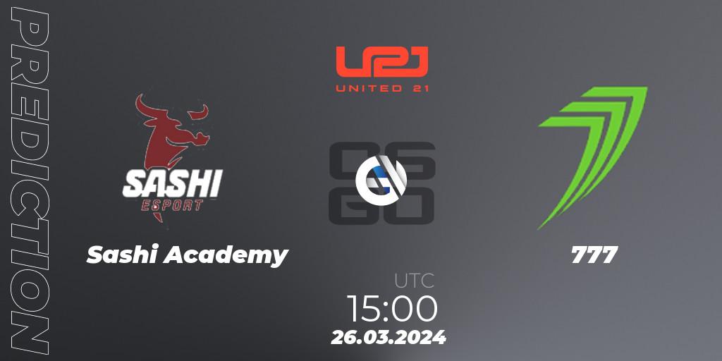 Sashi Academy vs 777: Betting TIp, Match Prediction. 26.03.2024 at 15:00. Counter-Strike (CS2), United21 Season 12: Division 2