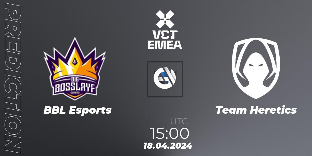 BBL Esports vs Team Heretics: Betting TIp, Match Prediction. 18.04.2024 at 15:00. VALORANT, VALORANT Champions Tour 2024: EMEA League - Stage 1 - Group Stage