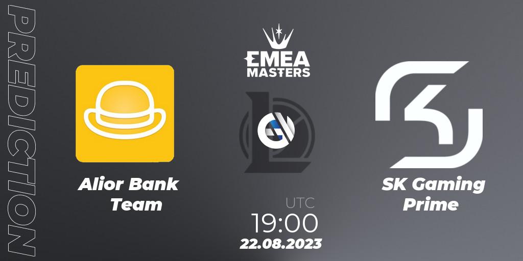 Alior Bank Team vs SK Gaming Prime: Betting TIp, Match Prediction. 22.08.23. LoL, EMEA Masters Summer 2023