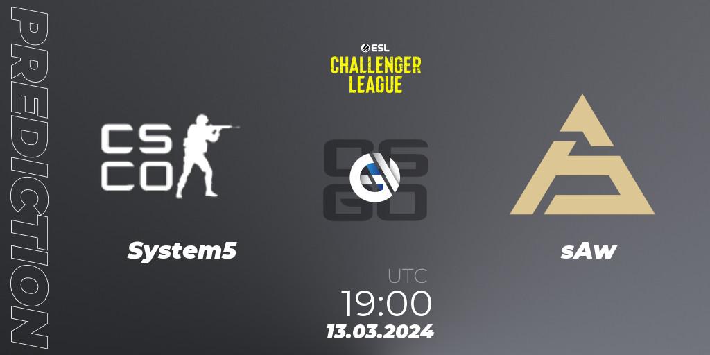 System5 vs sAw: Betting TIp, Match Prediction. 13.03.2024 at 19:00. Counter-Strike (CS2), ESL Challenger League Season 47: Europe