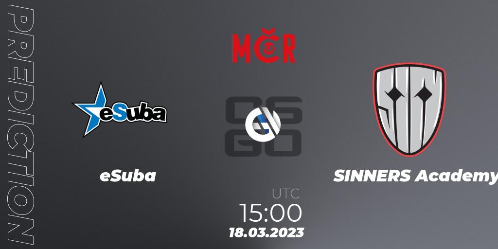 eSuba vs SINNERS Academy: Betting TIp, Match Prediction. 18.03.2023 at 15:00. Counter-Strike (CS2), Tipsport Cup Prague Spring 2023: Closed Qualifier