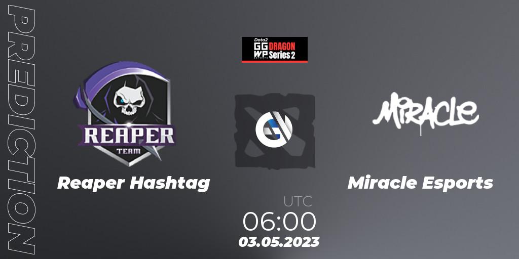 Reaper Hashtag vs Miracle Esports: Betting TIp, Match Prediction. 03.05.2023 at 05:14. Dota 2, GGWP Dragon Series 2