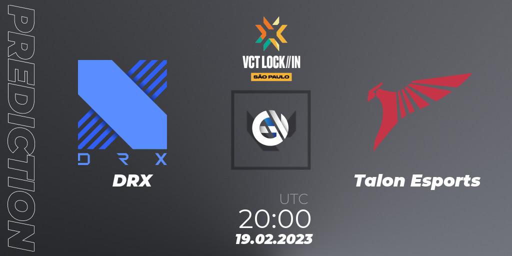 DRX vs Talon Esports: Betting TIp, Match Prediction. 19.02.23. VALORANT, VALORANT Champions Tour 2023: LOCK//IN São Paulo