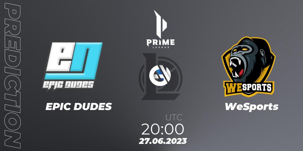EPIC DUDES vs WeSports: Betting TIp, Match Prediction. 27.06.2023 at 20:00. LoL, Prime League 2nd Division Summer 2023