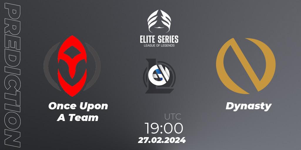 Once Upon A Team vs Dynasty: Betting TIp, Match Prediction. 27.02.24. LoL, Elite Series Spring 2024