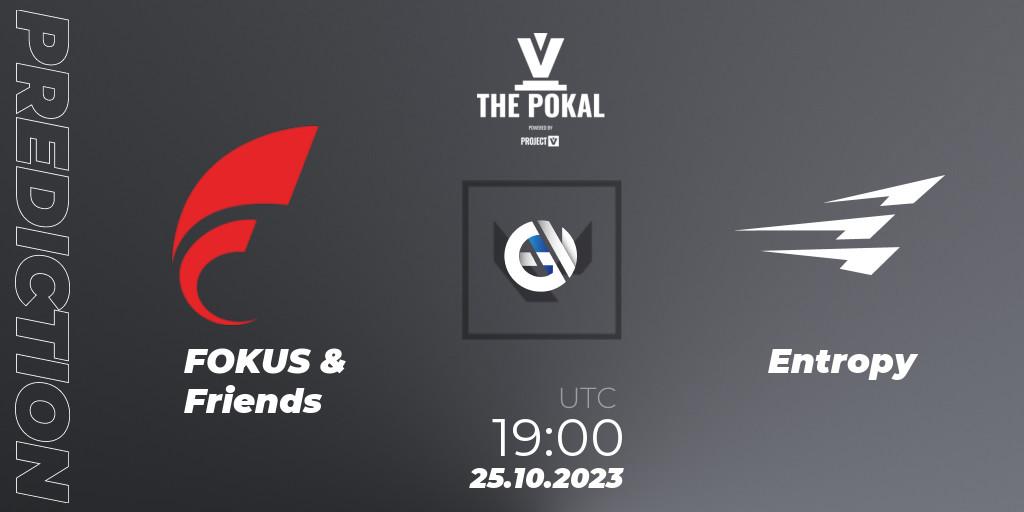 FOKUS & Friends vs Entropy: Betting TIp, Match Prediction. 25.10.2023 at 19:00. VALORANT, PROJECT V 2023: THE POKAL