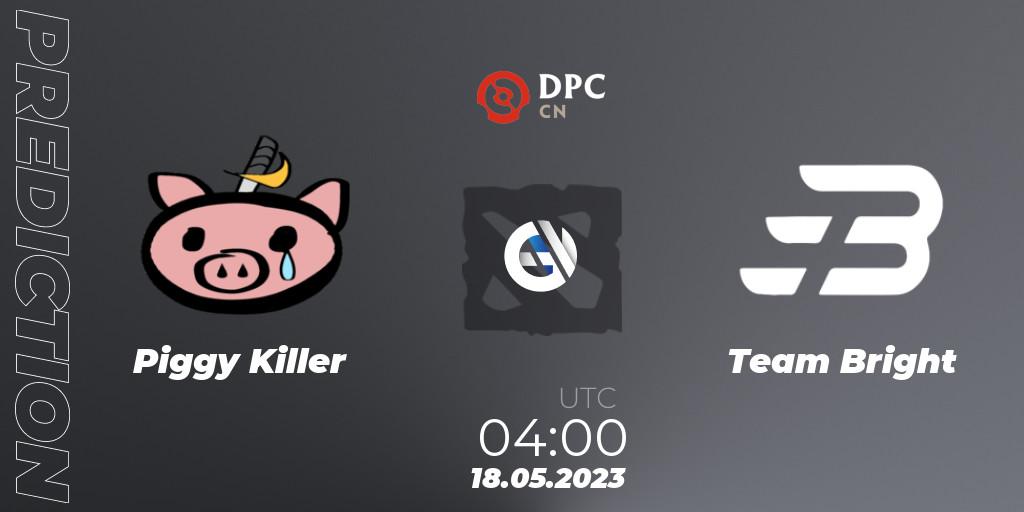 Piggy Killer vs Team Bright: Betting TIp, Match Prediction. 18.05.2023 at 04:00. Dota 2, DPC 2023 Tour 3: CN Division I (Upper)