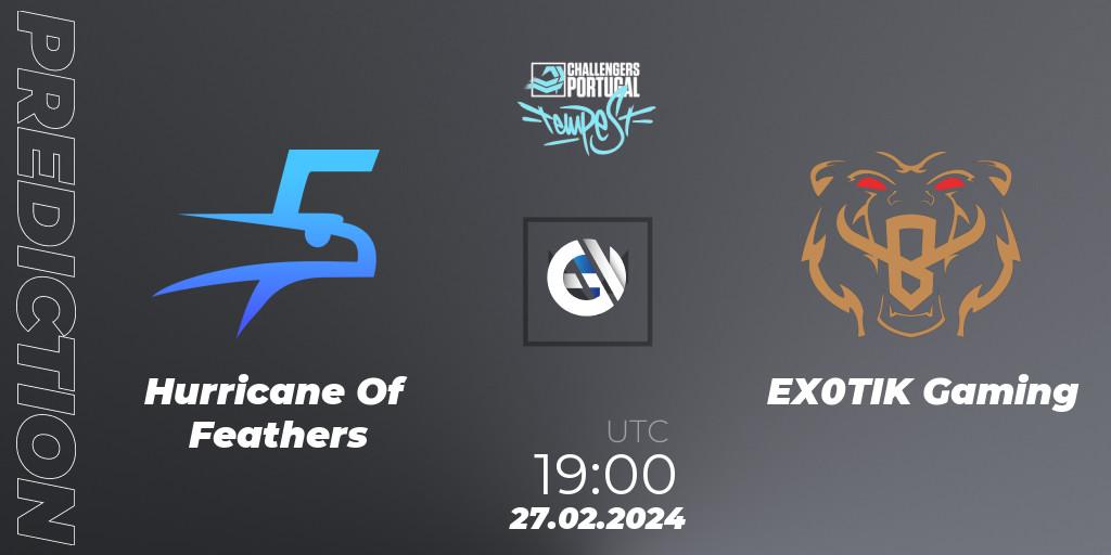 Hurricane Of Feathers vs EX0TIK Gaming: Betting TIp, Match Prediction. 27.02.24. VALORANT, VALORANT Challengers 2024 Portugal: Tempest Split 1