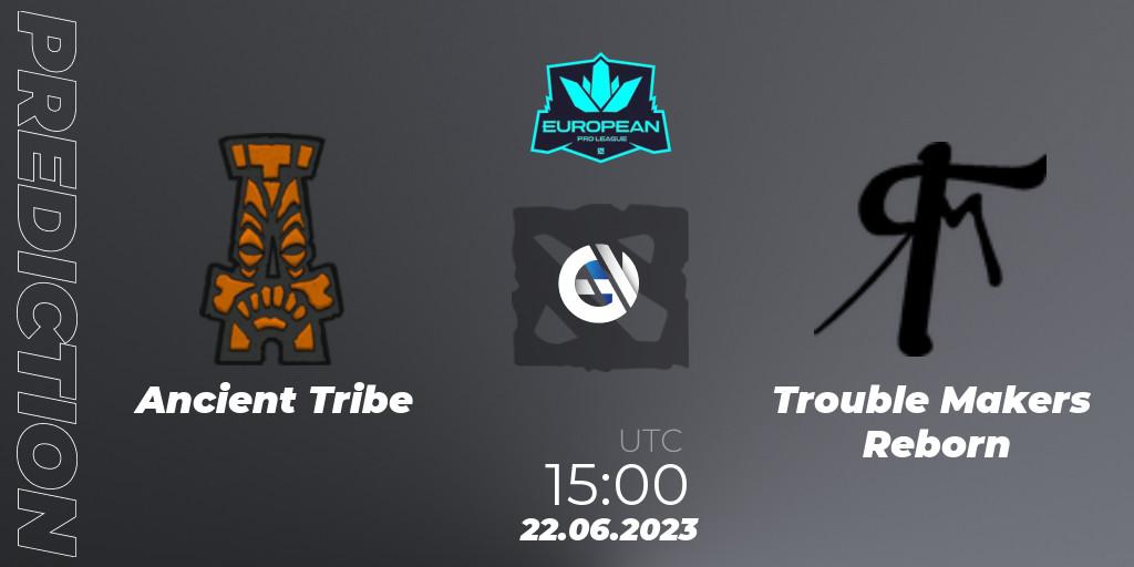 Ancient Tribe vs Trouble Makers Reborn: Betting TIp, Match Prediction. 22.06.23. Dota 2, European Pro League Season 10