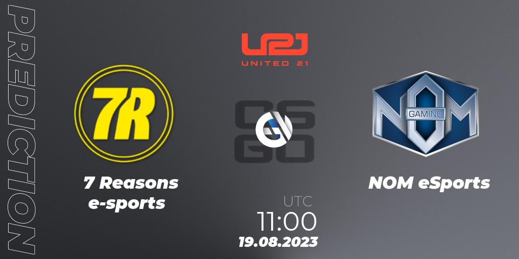 7 Reasons e-sports vs NOM eSports: Betting TIp, Match Prediction. 19.08.2023 at 13:00. Counter-Strike (CS2), United21 Season 5