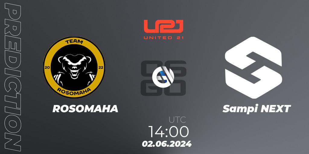 ROSOMAHA vs Sampi NEXT: Betting TIp, Match Prediction. 02.06.2024 at 14:00. Counter-Strike (CS2), United21 Season 14: Division 2