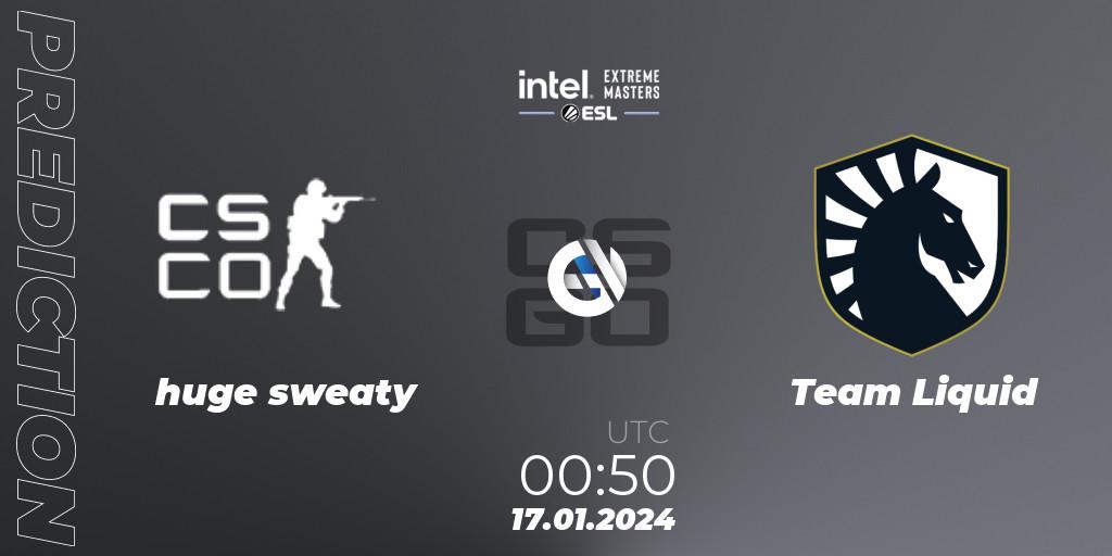 huge sweaty vs Team Liquid: Betting TIp, Match Prediction. 17.01.2024 at 01:00. Counter-Strike (CS2), Intel Extreme Masters China 2024: North American Open Qualifier #1