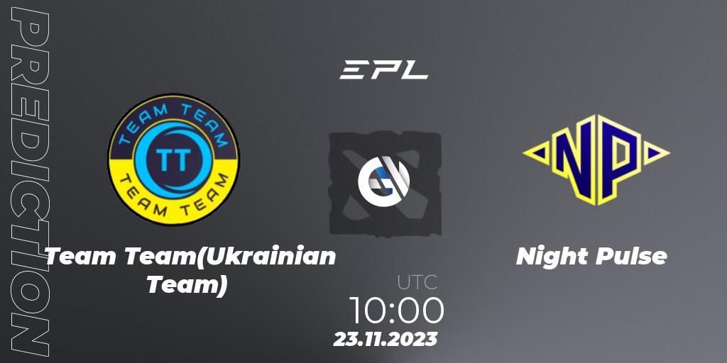 Team Team(Ukrainian Team) vs Night Pulse: Betting TIp, Match Prediction. 23.11.2023 at 10:02. Dota 2, European Pro League Season 14