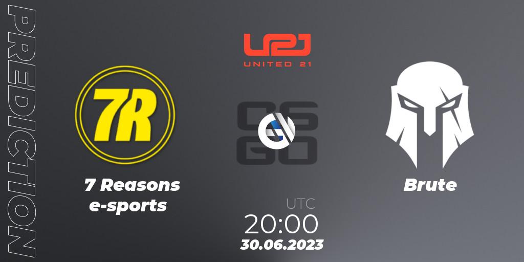7 Reasons e-sports vs Brute: Betting TIp, Match Prediction. 30.06.2023 at 20:00. Counter-Strike (CS2), United21 Season 3