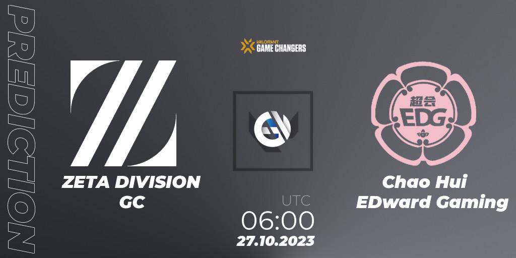 ZETA DIVISION GC vs Chao Hui EDward Gaming: Betting TIp, Match Prediction. 27.10.2023 at 06:00. VALORANT, VCT 2023: Game Changers East Asia