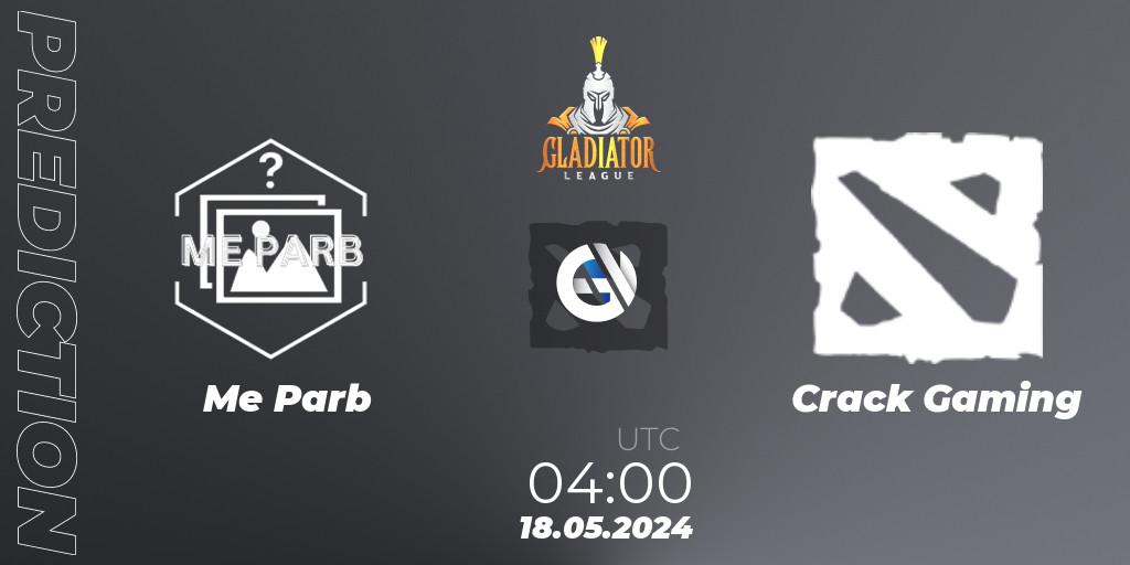 Me Parb vs Crack Gaming: Betting TIp, Match Prediction. 18.05.2024 at 04:00. Dota 2, Gladiator League