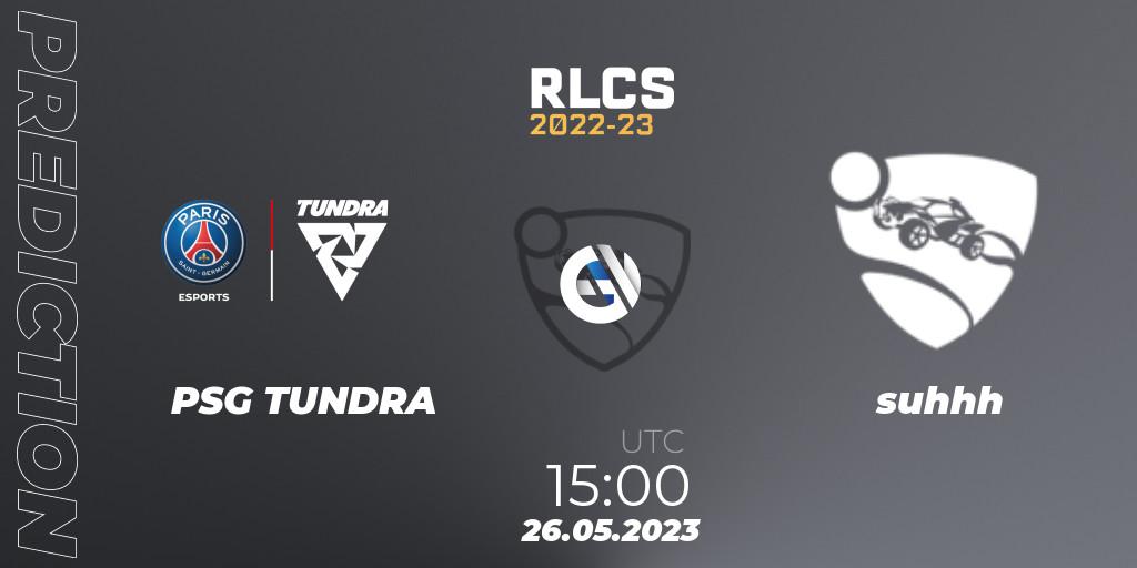 PSG TUNDRA vs suhhh: Betting TIp, Match Prediction. 26.05.2023 at 15:00. Rocket League, RLCS 2022-23 - Spring: Europe Regional 2 - Spring Cup