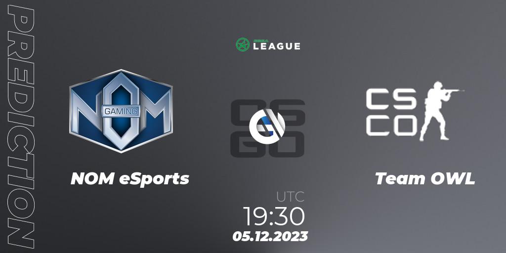 NOM eSports vs Team OWL: Betting TIp, Match Prediction. 05.12.2023 at 19:30. Counter-Strike (CS2), ESEA Season 47: Main Division - Europe
