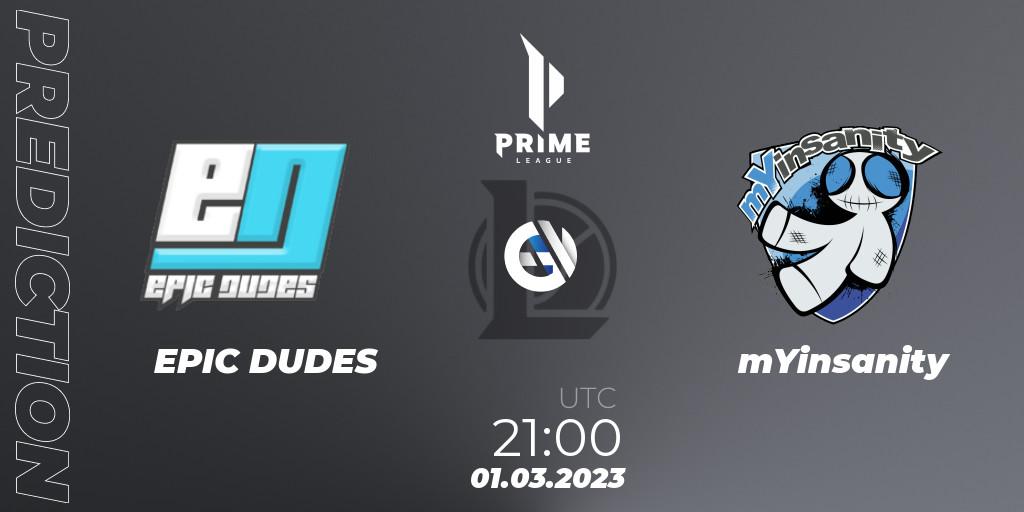 EPIC DUDES vs mYinsanity: Betting TIp, Match Prediction. 01.03.2023 at 21:00. LoL, Prime League 2nd Division Spring 2023 - Group Stage