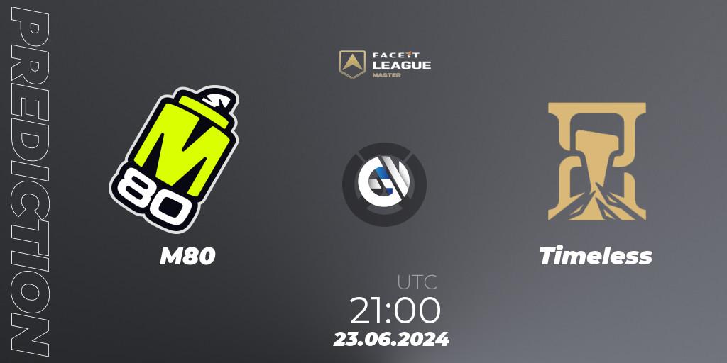 M80 vs Timeless: Betting TIp, Match Prediction. 23.06.2024 at 22:00. Overwatch, FACEIT League Season 1 - NA Master Road to EWC