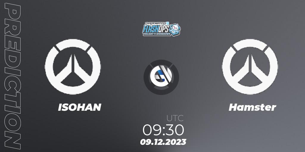 ISOHAN vs Hamster: Betting TIp, Match Prediction. 09.12.2023 at 09:30. Overwatch, Flash Ops Holiday Showdown - APAC Finals